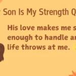 262+ My Son, My Strength Quotes 💪❤️ (2025)