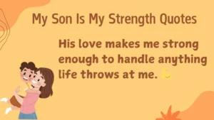 Read more about the article 262+ My Son, My Strength Quotes 💪❤️ (2025)