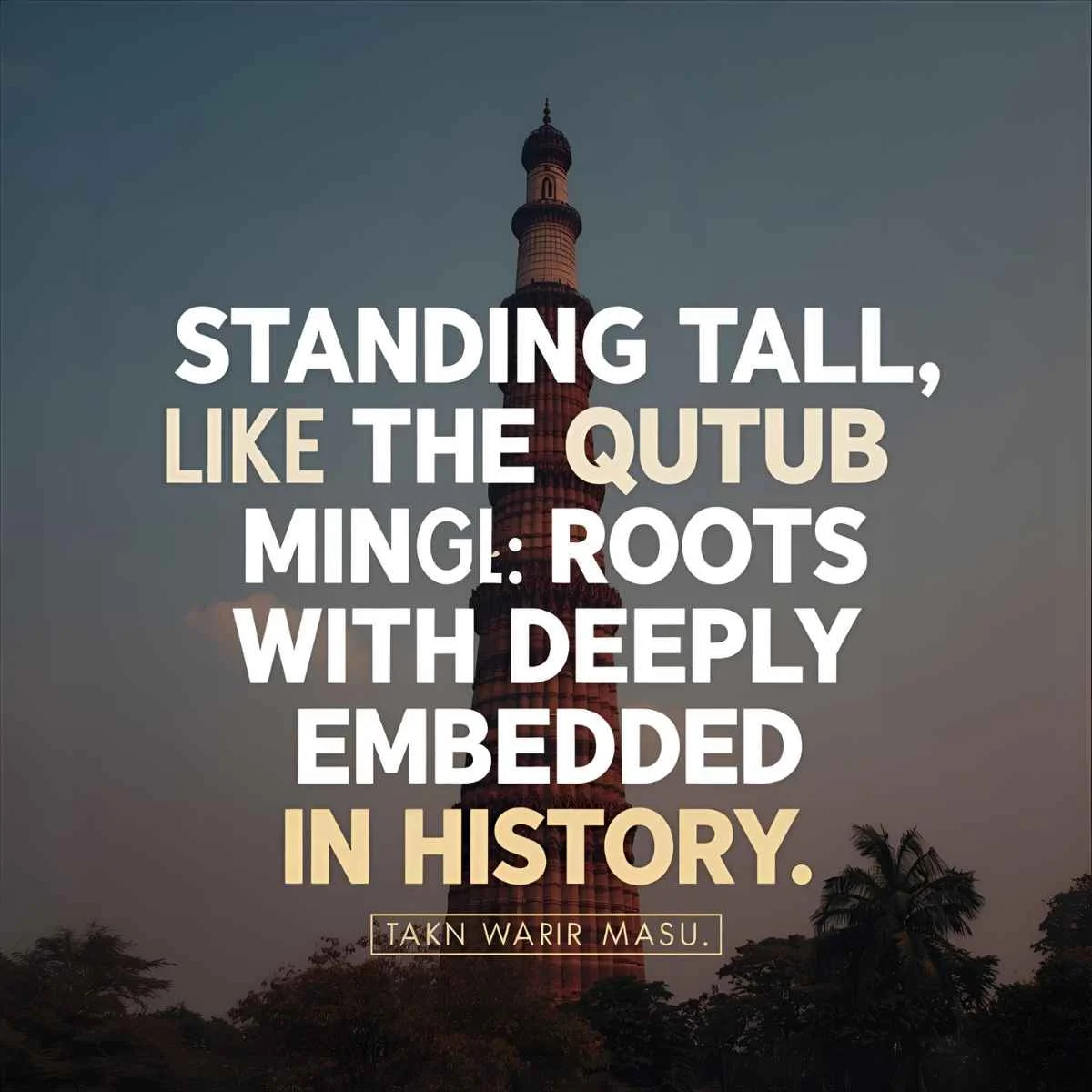Read more about the article 120+Qutub Minar Quotes and Captions 2025