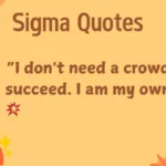 566+ Sigma Quotes 🦅 Rise Above the Rest 2025