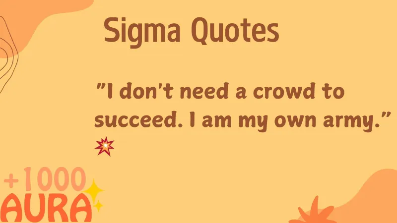 Read more about the article 566+ Sigma Quotes 🦅 Rise Above the Rest 2025